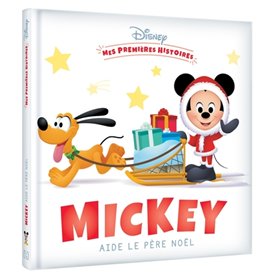 DISNEY - Mes Premières Histoires - Mickey aide le Père Noël