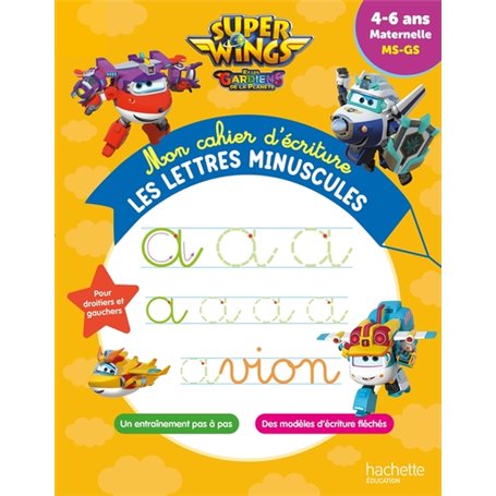 Super Wings - Mon cahier d'écriture - Les lettres minuscules (4-6 ans)