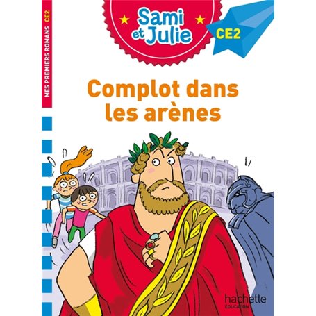 Sami et Julie Roman CE2 Complot dans les arènes