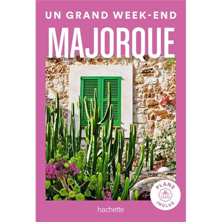 Majorque Guide Un Grand Week-end