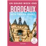 Bordeaux, bassin d'Arcachon, vignobles Guide Un Grand Week-end