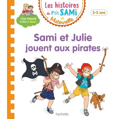 Les histoires de P'tit Sami Maternelle (3-5 ans): Sami et Julie jouent aux pirates