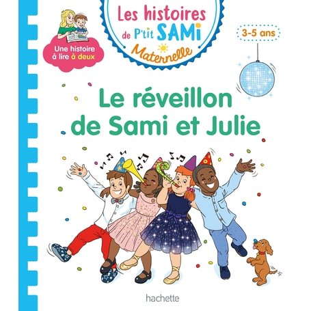 Les histoires de P'tit Sami Maternelle (3-5 ans) : Le réveillon de Sami et Julie