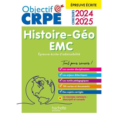 Objectif CRPE 2024 - 2025 - Histoire-Géographie-EMC  - épreuve écrite d'admissibilité