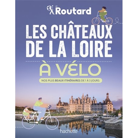 Les châteaux de la Loire à vélo