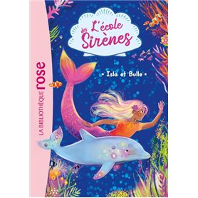 L'école des Sirènes 01 - Isla et Bulle