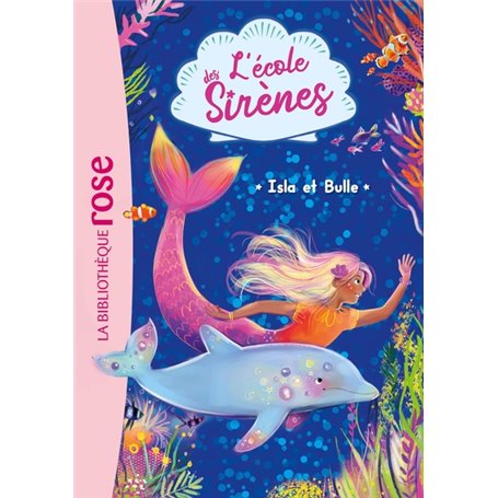 L'école des Sirènes 01 - Isla et Bulle