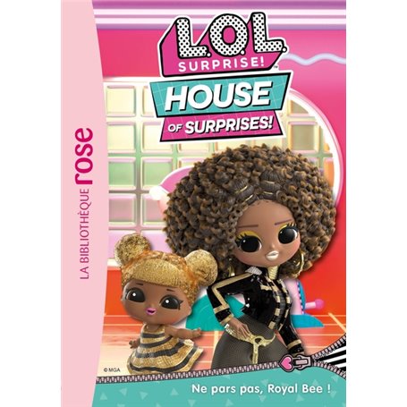 L.O.L. Surprise ! House of Surprises 08 - Ne pars pas, Royal Bee !