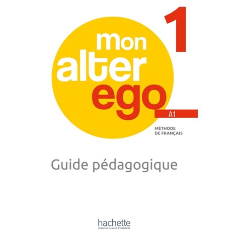 MON ALTER EGO 1 Guide pédagogique + audio (tests) téléchargeables