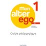 MON ALTER EGO 1 Guide pédagogique + audio (tests) téléchargeables