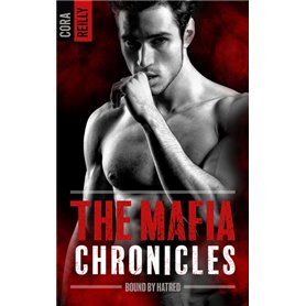 Bound by Hatred- The Mafia Chronicles, T3 : La saga best-seller américaine enfin en France !