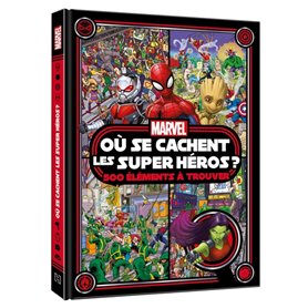 MARVEL - Où se cachent les Super Héros ? 500 éléments à trouver - Cherche et trouve