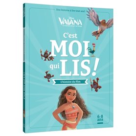 DISNEY - Mes Premières Lectures - C'est moi qui lis - Vaiana, l'histoire du film