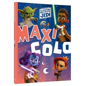 STAR WARS LES AVENTURES DES PETITS JEDI - Maxi Colo