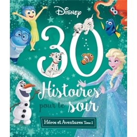 DISNEY - 30 Histoires pour le soir - Héros et Aventures Tome 2