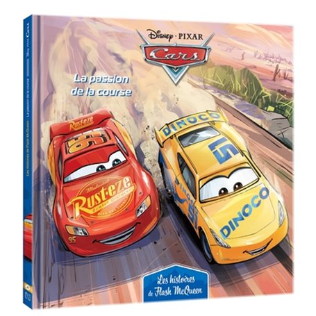 CARS - Les Histoires de Flash McQueen -4 - La passion de la course - Disney Pixar