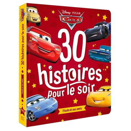 CARS - 30 histoires pour le soir - Flash et ses amis - Disney Pixar