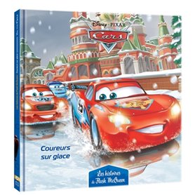 CARS - Les Histoires de Flash McQueen -8 - Coureurs sur glace - Disney Pixar