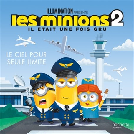 MINIONS 2 - Le ciel pour seule limite