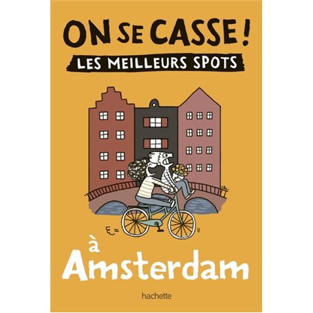 On se casse ! Les meilleurs spots à Amsterdam