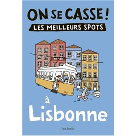 On se casse ! Les meilleurs spots à Lisbonne