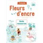 Fleurs d'encre Français CM1 - Guide ressources - Edition 2020