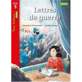 Lettres de guerre - Tous lecteurs ! Historique Niveau 5 - Livre élève - Ed. 2020