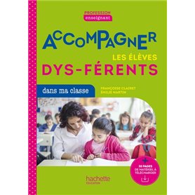 Profession enseignant - Accompagner les élèves dys-férents - Ed. 2021