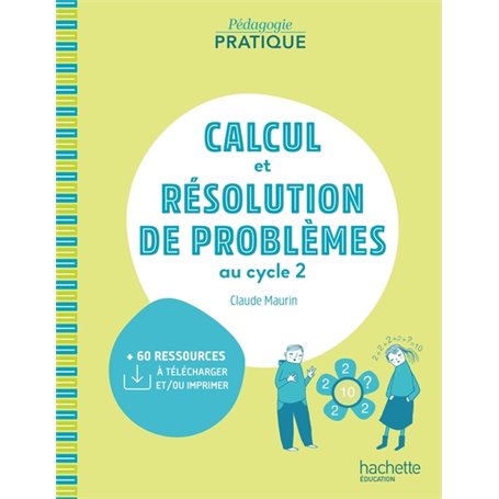 Pédagogie pratique - Calcul et résolution de problèmes au cycle 2 - Ed. 2021