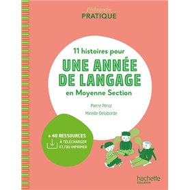 Pédagogie pratique - 11 histoires pour une année de langage en MS maternelle - Ed. 2021