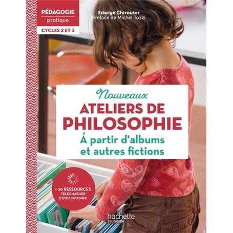 Pédagogie pratique Ateliers de philosophie à partir d'albums et autres fictions Cycles 2 et 3 - 2022