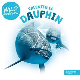 Wild immersion - Valentin le Dauphin