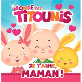 Titounis - Je t'aime, Maman !