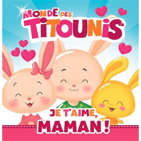 Titounis - Je t'aime, Maman !