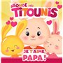 Titounis - Je t'aime, Papa !