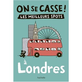 On se casse ! Les meilleurs spots à Londres