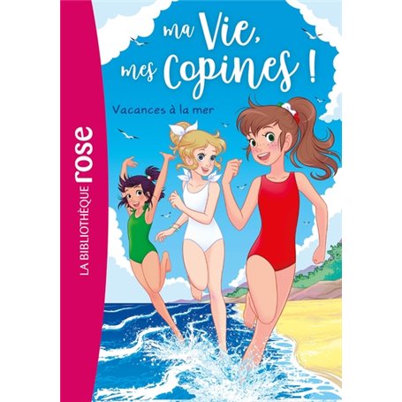 Ma vie, mes copines 31 - Vacances à la mer