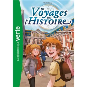 Nos voyages dans l'histoire 06 - Course-poursuite à Versailles