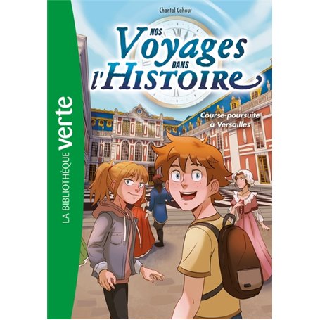 Nos voyages dans l'histoire 06 - Course-poursuite à Versailles