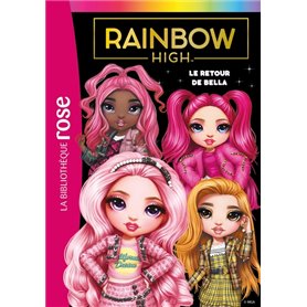 Rainbow High 09 - Le retour de Bella