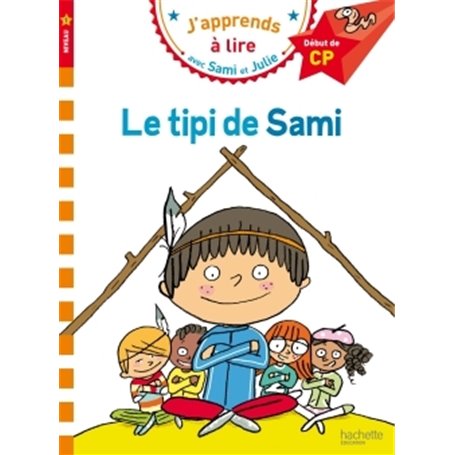 Sami et Julie CP Niveau 1 Le tipi de Sami