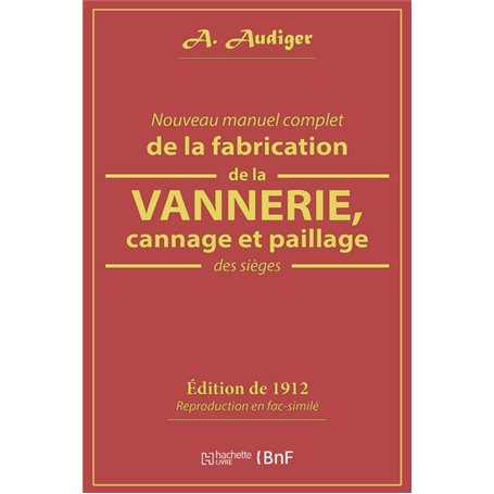 Nouveau manuel complet de la fabrication de la vannerie, cannage et paillage des sièges