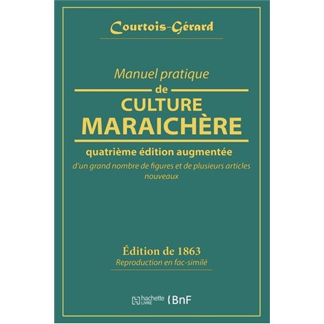 Manuel pratique de culture maraichère