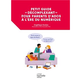 Petit guide  «décomplexant» pour parents d'ados à l'ère du numérique