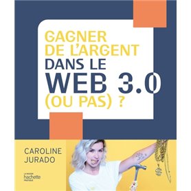 Gagner de l'argent dans le web 3.0 (ou pas) ?