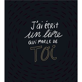 J'ai écrit un livre qui parle de toi