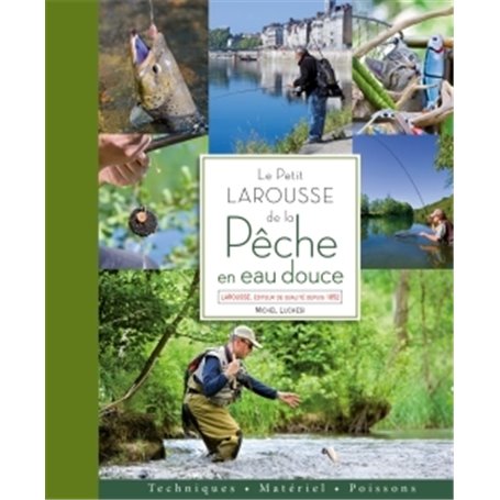 Le petit Larousse de la pêche en eau douce