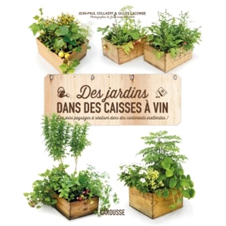 Des jardins dans des caisses à vin