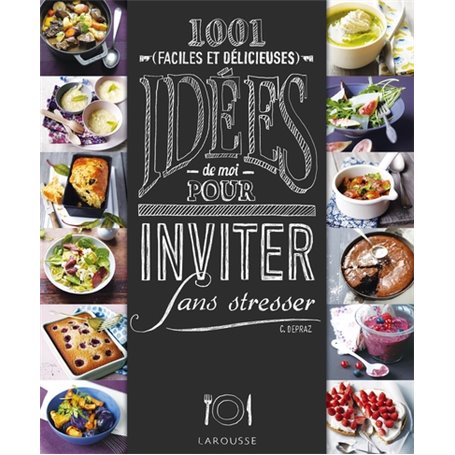 1001 idées pour inviter sans stresser