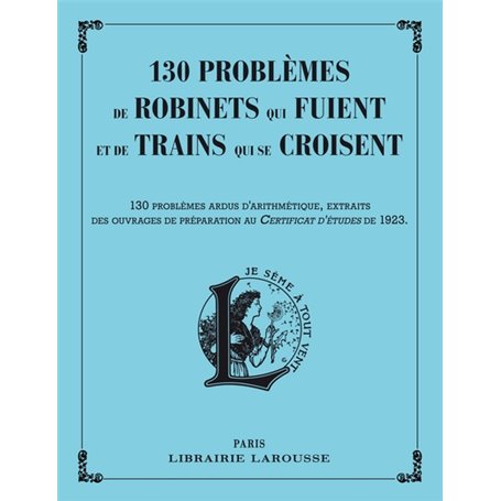 130 Problèmes de robinets qui fuient et de trains qui se croisent